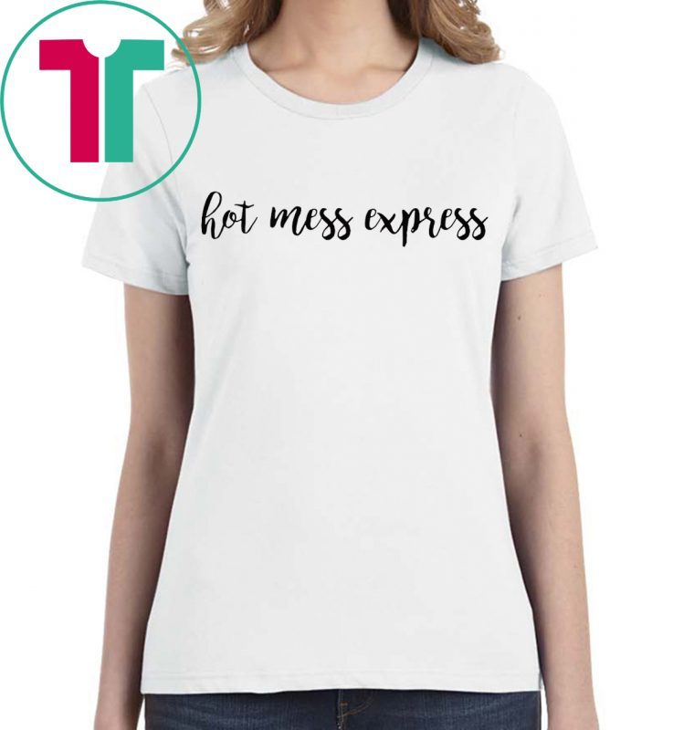 Hot mess express t-shirt