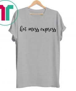 Hot mess express t-shirt