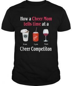 How a Cheer Mom tells time at a Coffee Coca Wine Cheer competition shirt