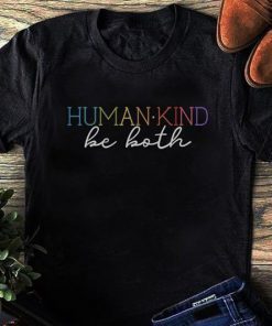 Humankind be both shirt and unisex long sleeve, women’s tank top Shirt