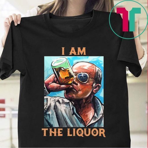 I Am The Liquor Shirt for Mens Womens Kids
