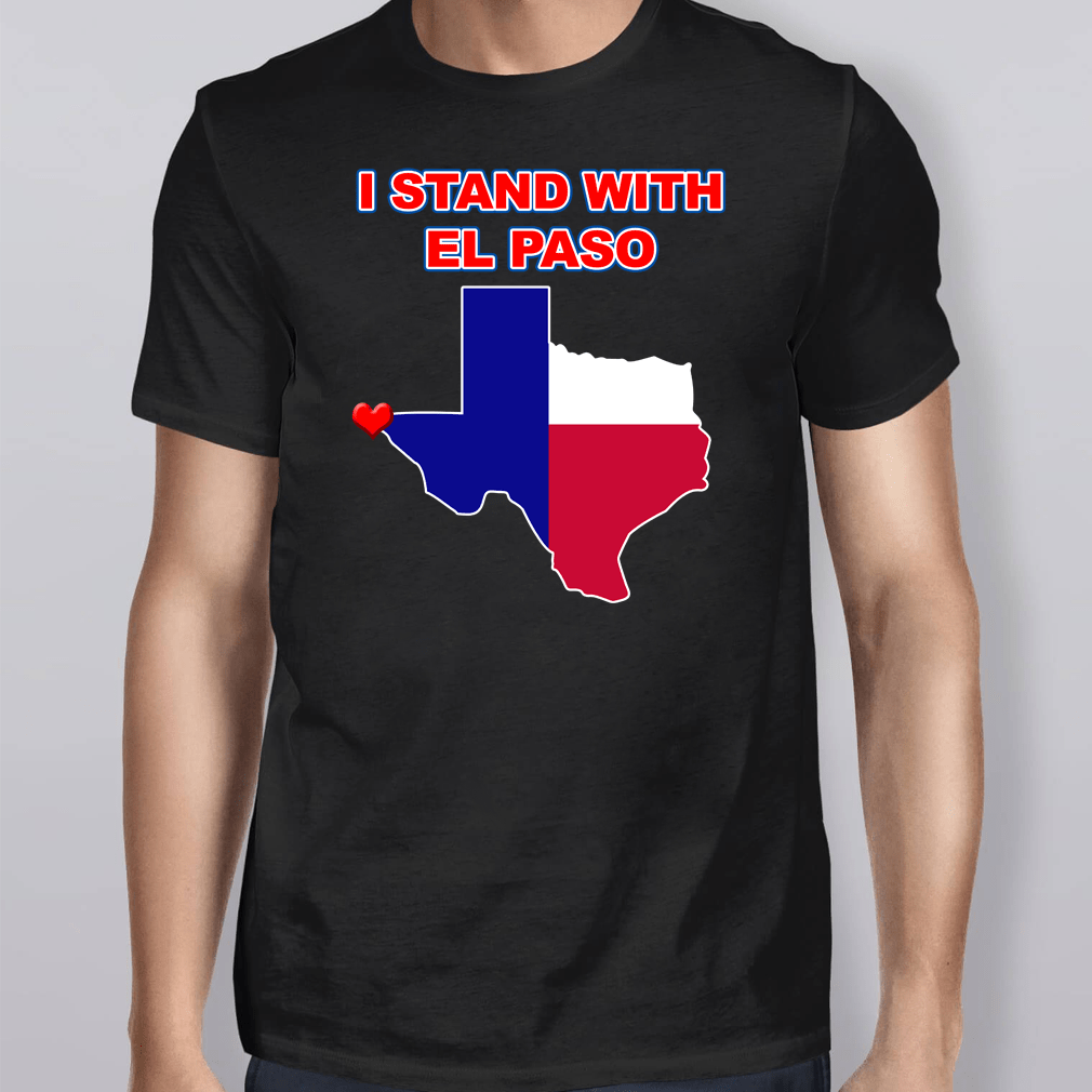 I Stand With El Paso Texas Map T-Shirt Hoodie Tank-Top Quotes