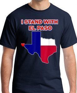 I Stand With El Paso Texas T-Shirt