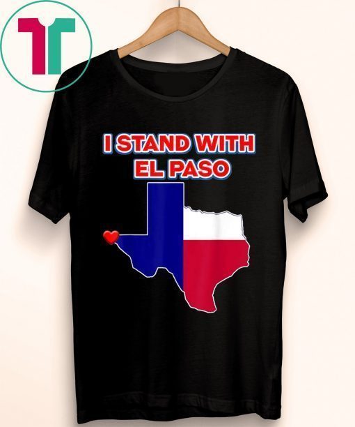 I Stand With El Paso Texas T-Shirt