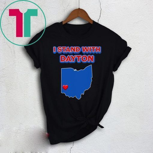 I Stand With Dayton Ohio T-Shirt Dayton Strong Shirt