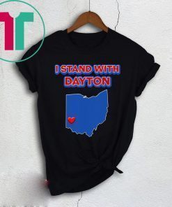 I Stand with Dayton T-Shirt