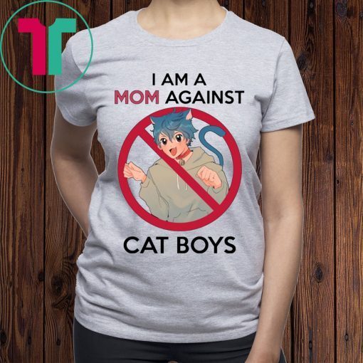 I Am A Mom Against Cat Boys Shirt for Mens Womens Kids