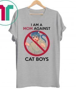 I Am A Mom Against Cat Boys Shirt for Mens Womens Kids