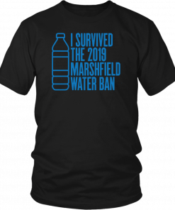 I survived the 2019 marshfield water ban Unisex 2019 T-Shirt