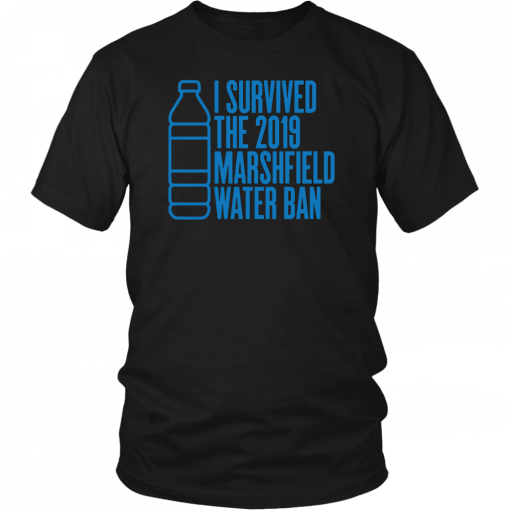 I survived the 2019 marshfield water ban Unisex 2019 T-Shirt