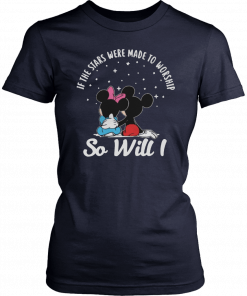 If the stars were made to worship so will I Mickey and Minnie Unisex 2019 T-Shirt