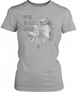 Its Evolution Baby Unisex Tee Shirt