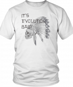 Its Evolution Baby Unisex Tee Shirt