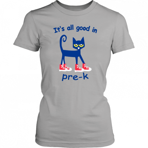 It's all good in Pre-K Cat Classic Tee Shirt