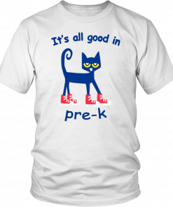 It's all good in Pre-K Cat Classic Tee Shirt