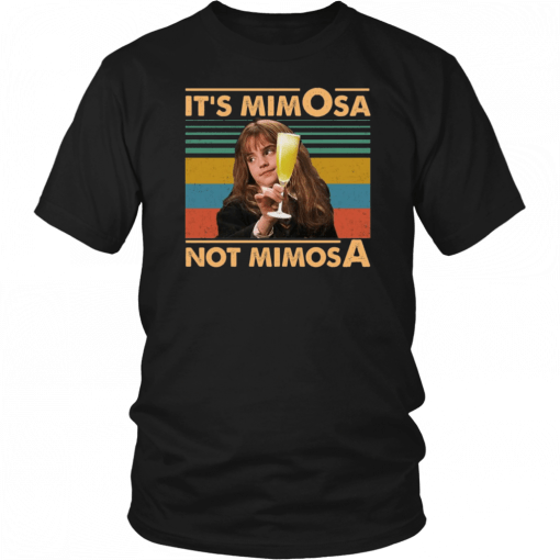 It’s Mimosa Not Mimosa Unisex Tee Shirt