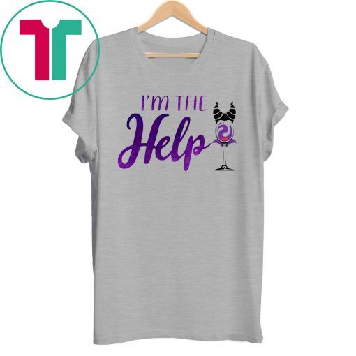 I’m The Help Maleficent Wine Halloween Shirt