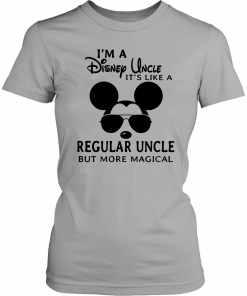 I’m a disney uncle it’s like a regular uncle but more magical Tee Shirt