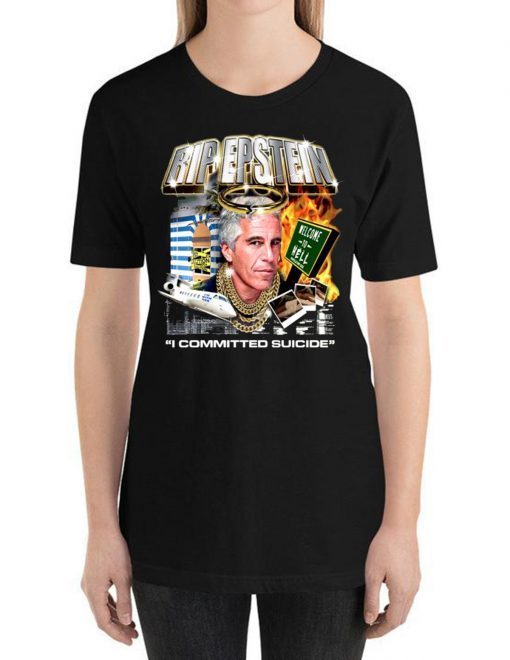 Jeffrey Epstein Commited Suicide Shirt