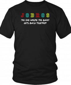 Jobros The One Where The Band Gets Back Together Unisex T-Shirt