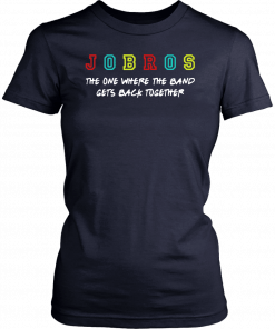 Jobros The One Where The Band Gets Back Together Unisex T-Shirt