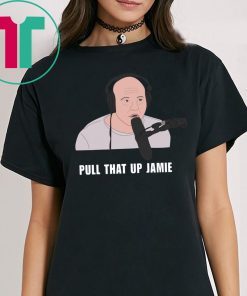 Joe’s Rogan Pull That Up Jamie Tee Shirt