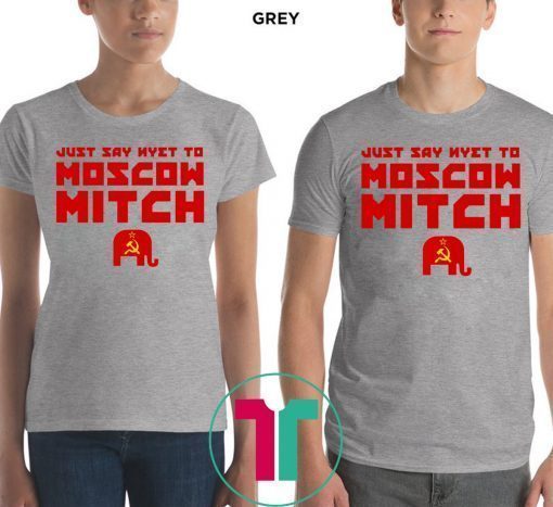 Just Say Nyet To Moscow Mitch McConnell Shirt