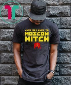 Just Say Nyet To Moscow Mitch Democrats 2020 T-Shirt