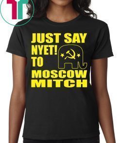 Kentucky Democrats Shirt Just Say Nyet To Moscow Mitch Putins Mitch Shirt