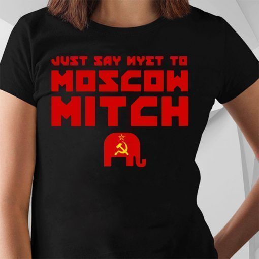 Just Say Nyet To Moscow Mitch Shirt - Moscow Mitch T-Shirt