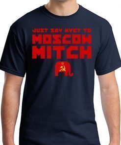 Moscow Mitch T-Shirt Just Say Nyet To Moscow Mitch Shirt