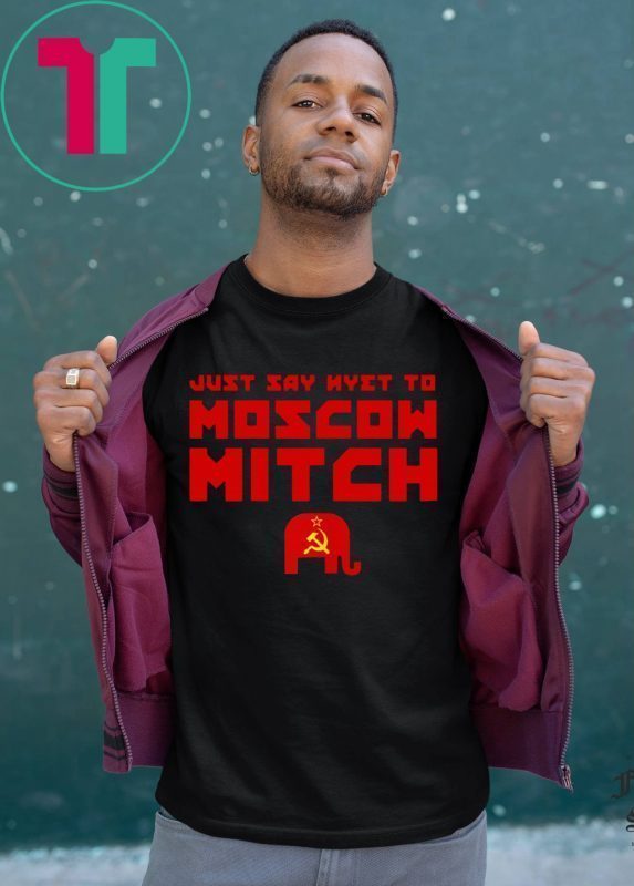 Just Say Nyet To Moscow Mitch Shirt - Moscow Mitch T-Shirt