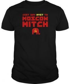 Just Say Nyet To Moscow Mitch ShirtMoscow Mitch T-Shirt