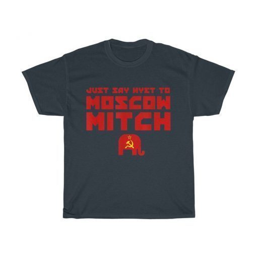 Just Say Nyet To Moscow Mitch T-Shirts