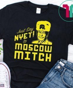 Just Say Nyet to Moscow Mitch T-Shirt Kentucky Democrats Shirt