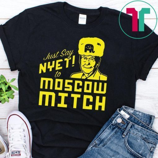 Just Say Nyet to Moscow Mitch T-Shirt Kentucky Democrats Shirt