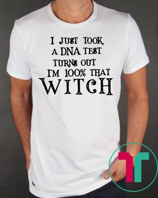 Just Took A DNA Test Turns Out I’m 100% That Witch Hocus Pocus T-Shirt