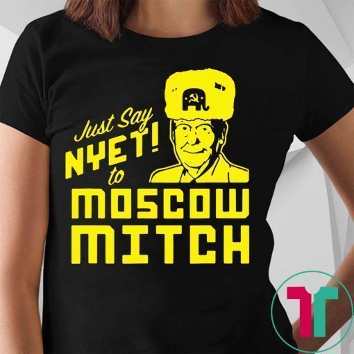 Just say Nyet to Moscow Mitch 2020 T-Shirt