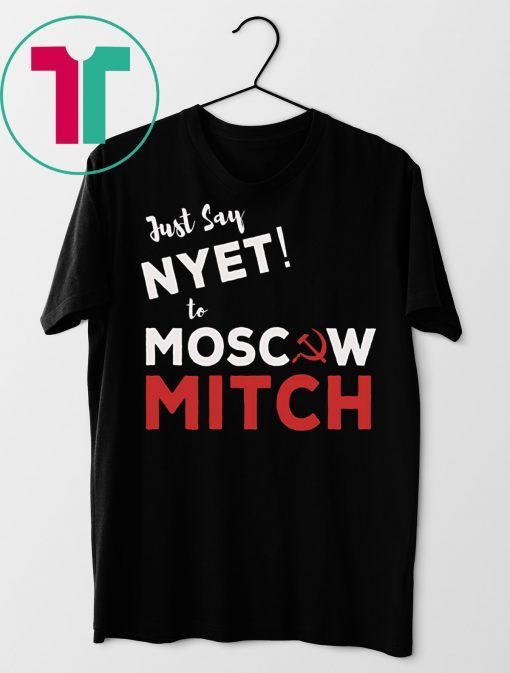 Just say Nyet to Moscow Mitch Kentucky Democrats 2020 Shirt