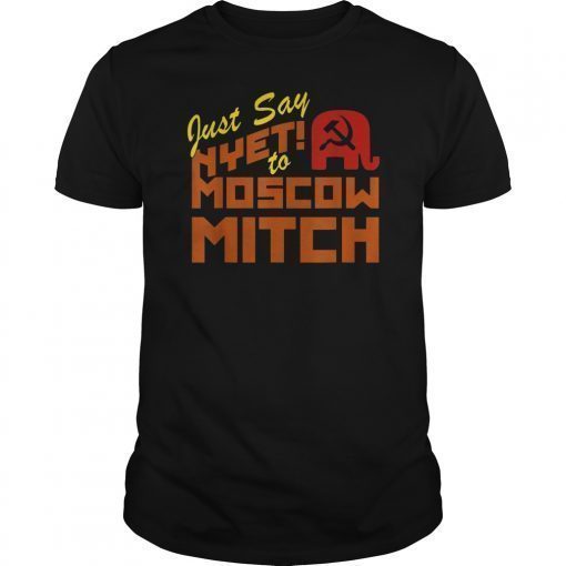 Just say Nyet to Moscow Mitch Shirt, Ditch Mitch McConnell T-Shirt