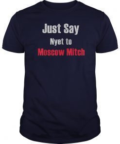 Just say Nyet to Moscow Mitch T Shirts