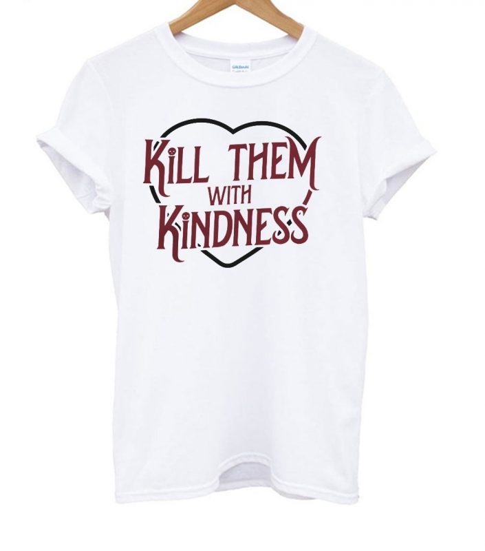 Kill Them With Kindness Heart T-Shirt