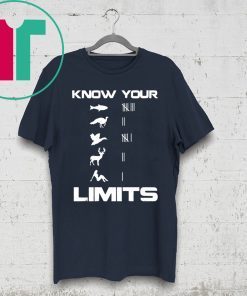 Know your limits shirt for mens womens