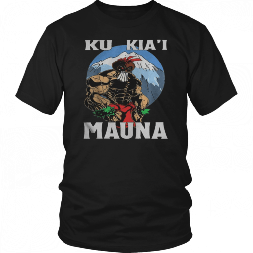 Ku Kiai Mauna Hawaii Warrior Protest Rally Unisex 2019 T-Shirt