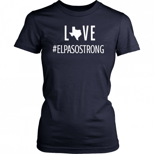 LOVE #ELPASOSTRONG T-Shirt Elpasostrong Tee Shirt