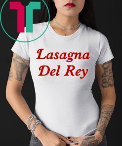 Lasagna Del Rey Shirt for Mens Womens Kids