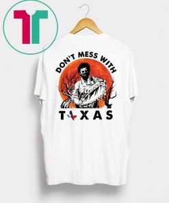 Leatherface Don’t mess With Texas T-Shirt