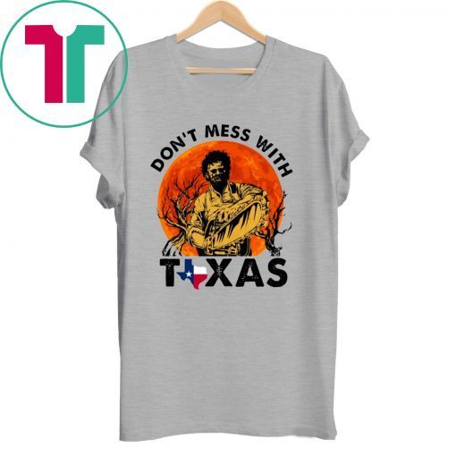 Halloween Leatherface Don’t Mess With Texas Tee Shirt