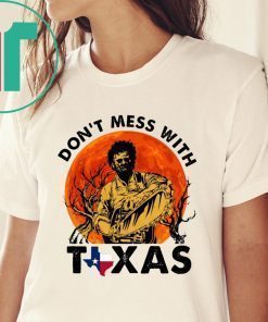 Halloween Leatherface Don’t Mess With Texas Tee Shirt