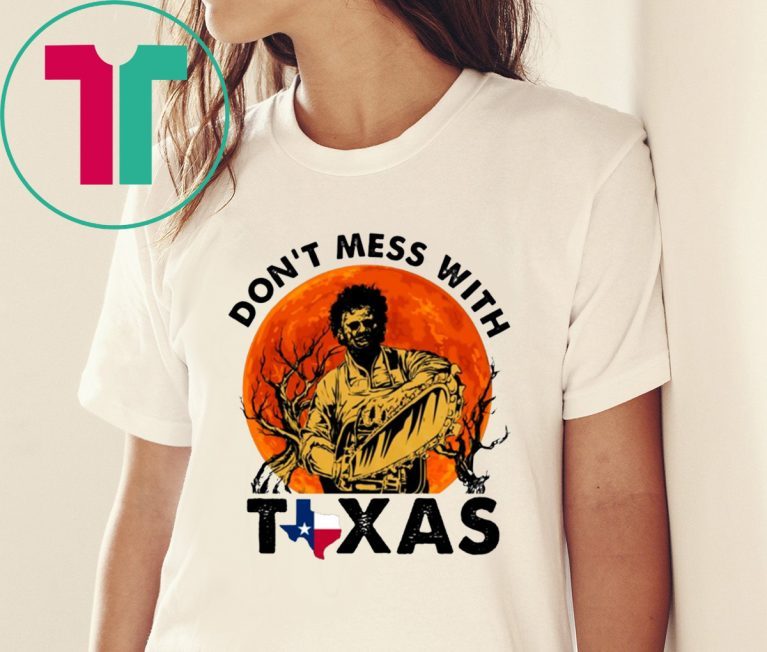 Halloween Leatherface Don’t Mess With Texas Tee Shirt